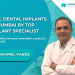 Dr. Swapnil Pande at Cosmodent Implant Clinic promoting full dental implants in Mumbai by top implant specialist