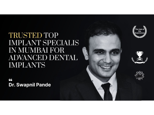 Dr. Swapnil Pande – Trusted Top Implant Specialist in Mumbai for Advanced Dental Implants