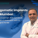 Dr. Swapnil Pande at Cosmodent Implant Clinic, Mumbai, with a banner headline about zygomatic dental implants and full-arch implant solutions.