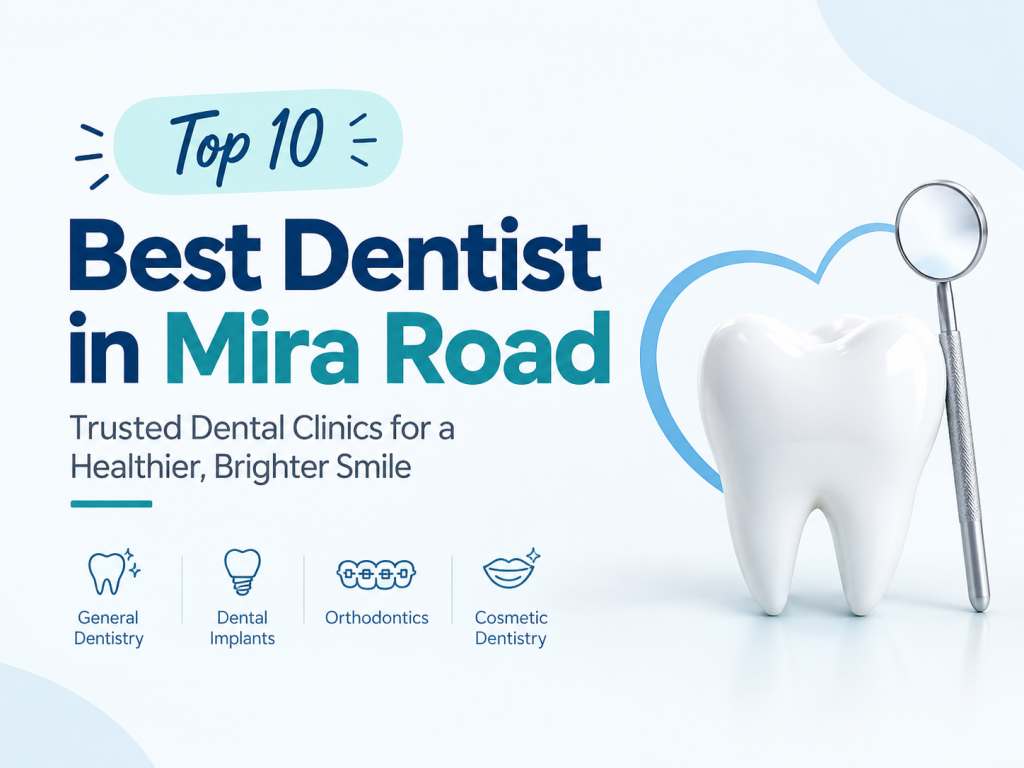 Top 10 best dentist in Mira Road and trusted dental clinics